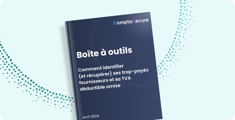 Boîte à outils - Comment identifier ses trop-payés fournisseurs et sa TVA déductible oubliée - Avril 2024